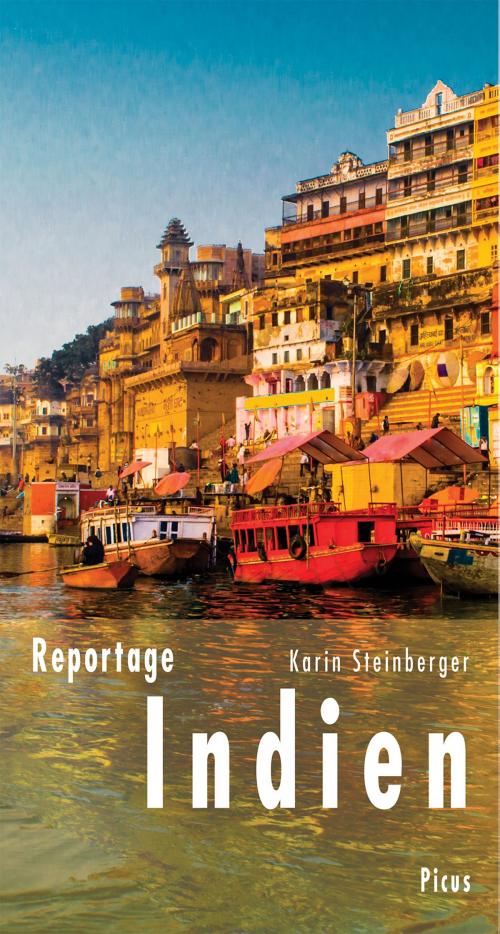 Cover of the book Reportage Indien by Karin Steinberger, Picus Verlag