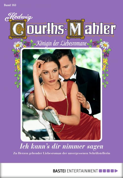 Cover of the book Hedwig Courths-Mahler - Folge 163 by Hedwig Courths-Mahler, Bastei Entertainment