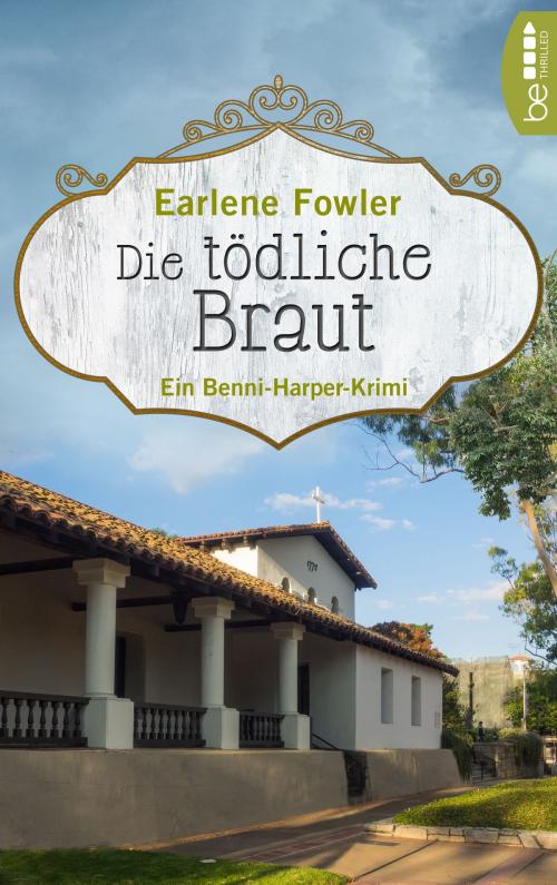 Cover of the book Die tödliche Braut by Earlene Fowler, beTHRILLED by Bastei Entertainment