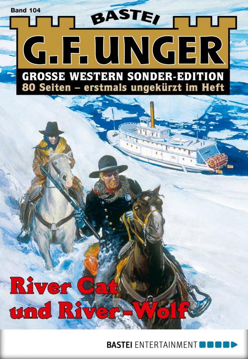 Cover of the book G. F. Unger Sonder-Edition 104 - Western by G. F. Unger, Bastei Entertainment
