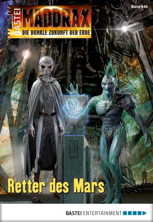 Cover of the book Maddrax - Folge 446 by Christian Schwarz, Jana Paradigi, Bastei Entertainment