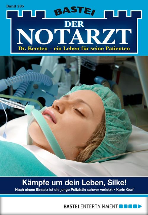 Cover of the book Der Notarzt - Folge 285 by Karin Graf, Bastei Entertainment