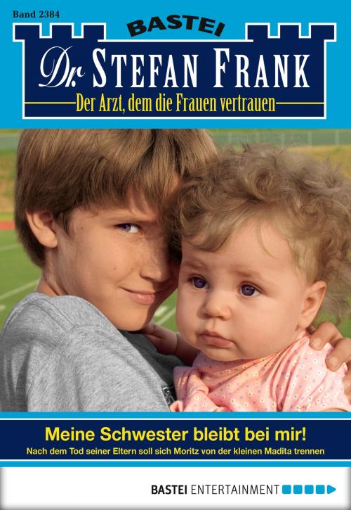 Cover of the book Dr. Stefan Frank - Folge 2384 by Stefan Frank, Bastei Entertainment
