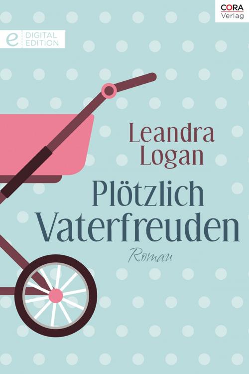 Cover of the book Plötzlich Vaterfreuden by Leandra Logan, CORA Verlag