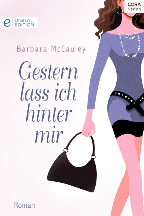 Cover of the book Gestern lass ich hinter mir by Barbara McCauley, CORA Verlag