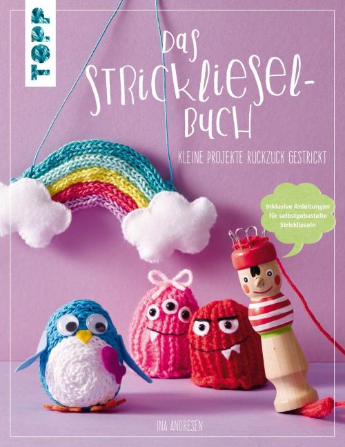 Cover of the book Das Strickliesel-Buch by Ina Andresen, TOPP