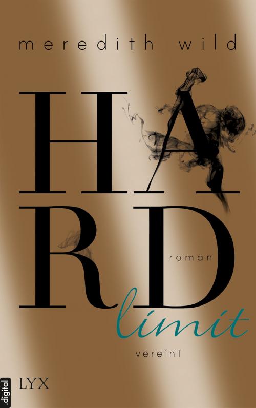 Cover of the book Hardlimit - vereint by Meredith Wild, LYX.digital