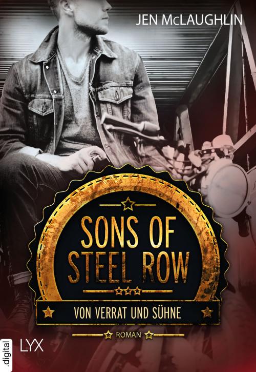 Cover of the book Sons of Steel Row - Von Verrat und Sühne by Jen McLaughlin, LYX.digital