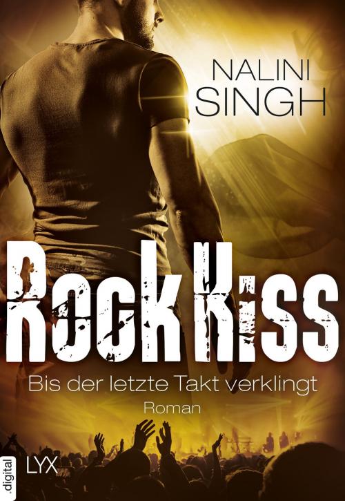 Cover of the book Rock Kiss - Bis der letzte Takt verklingt by Nalini Singh, LYX.digital