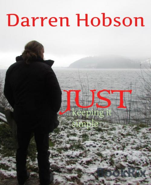 Cover of the book Just Keeping It Simple. by Darren Hobson, BookRix