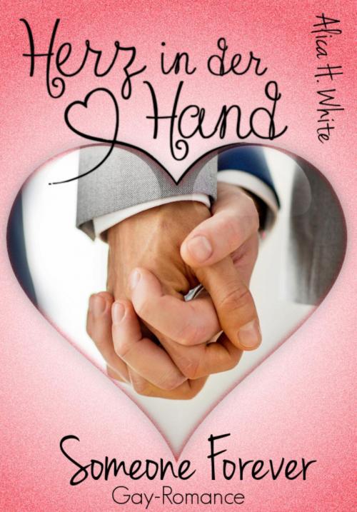 Cover of the book Herz in der Hand by Alica H. White, BookRix