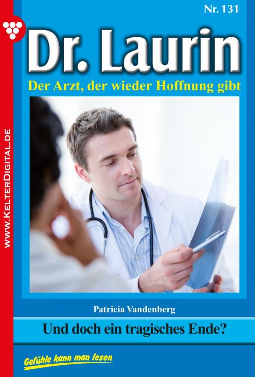Cover of the book Dr. Laurin 131 – Arztroman by Patricia Vandenberg, Kelter Media