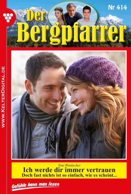 Cover of the book Der Bergpfarrer 414 – Heimatroman by Toni Waidacher, Kelter Media