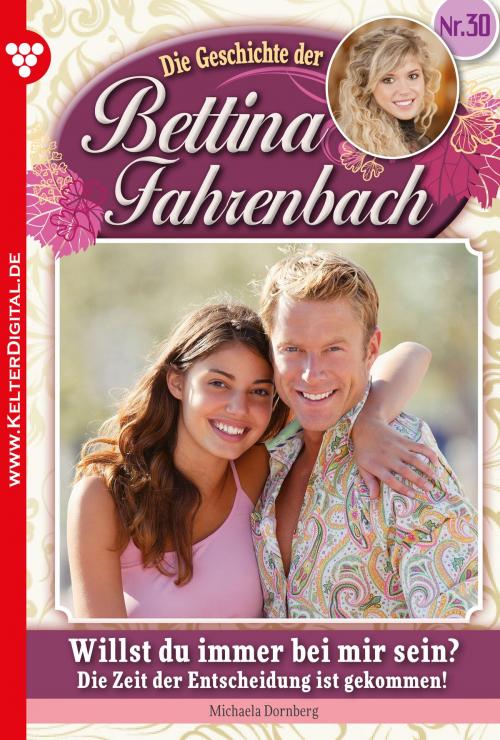 Cover of the book Bettina Fahrenbach 30 – Liebesroman by Michaela Dornberg, Kelter Media