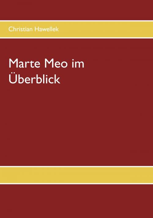 Cover of the book Marte Meo im Überblick by Christian Hawellek, Books on Demand