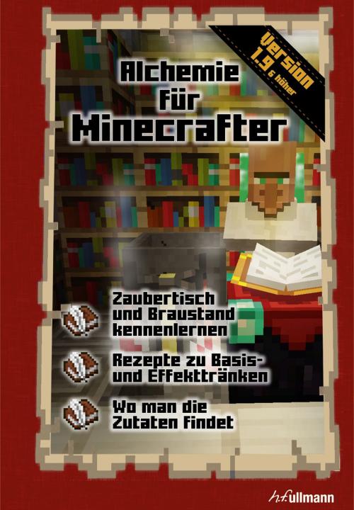 Cover of the book Alchemie für Minecrafter by Stéphane Pilet, Ullmann Medien