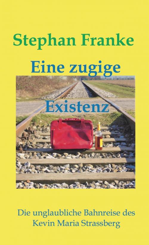 Cover of the book Eine zugige Existenz by Stephan Franke, epubli