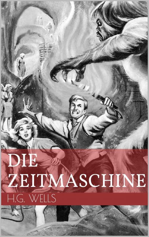 Cover of the book Die Zeitmaschine by H.G. Wells, Books on Demand