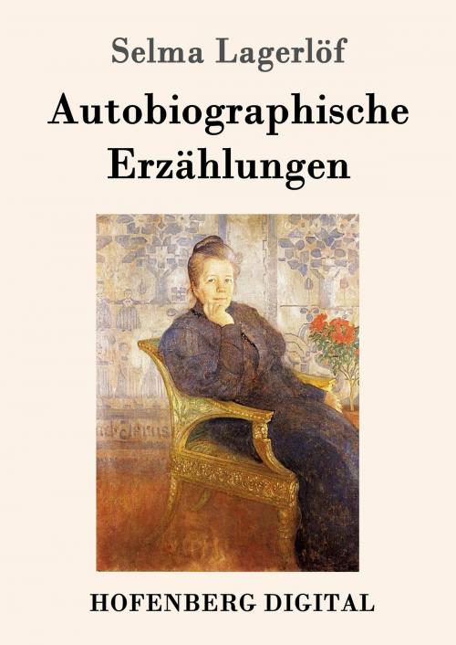Cover of the book Autobiographische Erzählungen by Selma Lagerlöf, Hofenberg