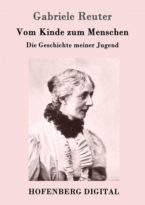 Cover of the book Vom Kinde zum Menschen by Gabriele Reuter, Hofenberg