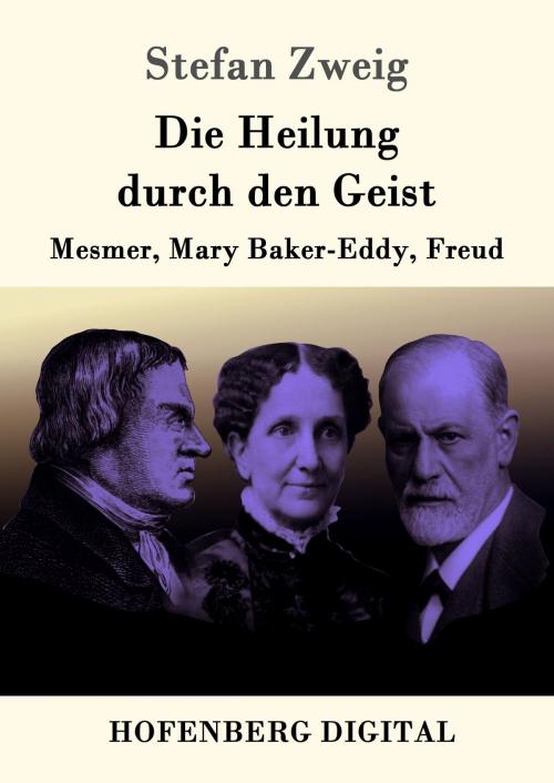 Cover of the book Die Heilung durch den Geist by Stefan Zweig, Hofenberg