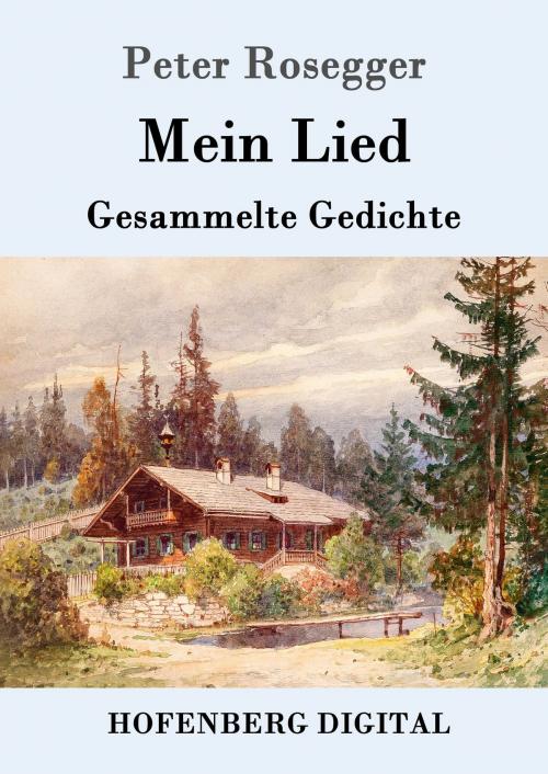 Cover of the book Mein Lied by Peter Rosegger, Hofenberg