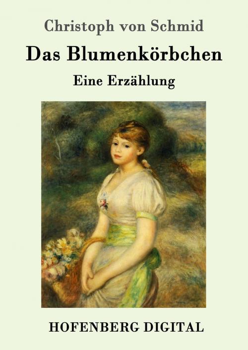 Cover of the book Das Blumenkörbchen by Christoph von Schmid, Hofenberg