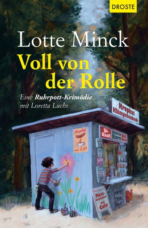 Cover of the book Voll von der Rolle by Lotte Minck, Droste Verlag