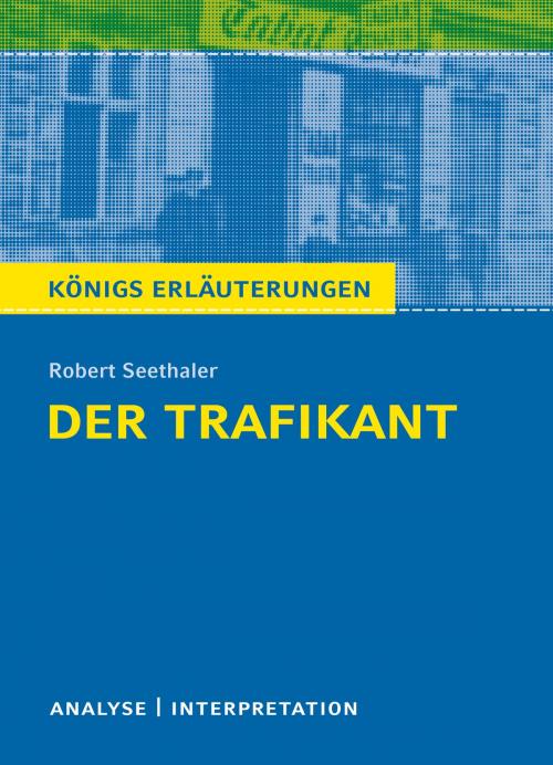 Cover of the book Der Trafikant. Königs Erläuterung. by Robert Seethaler, Arnd Nadolny, Bange, C., Verlag GmbH