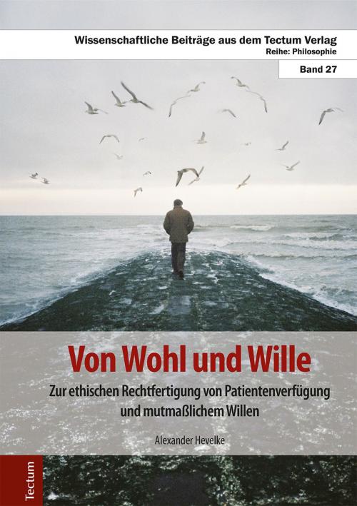 Cover of the book Von Wohl und Wille by Alexander Hevelke, Tectum Wissenschaftsverlag