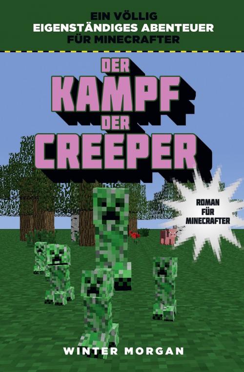 Cover of the book Der Kampf der Creeper by Winter Morgan, Panini