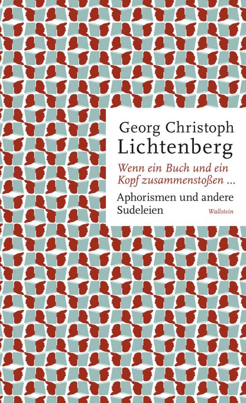 Cover of the book Wenn ein Buch und ein Kopf zusammenstoßen... by Georg Christoph Lichtenberg, Wallstein Verlag