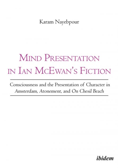 Cover of the book Mind Presentation in Ian McEwan's Fiction by Karam Nayebpour, Ibidem Press