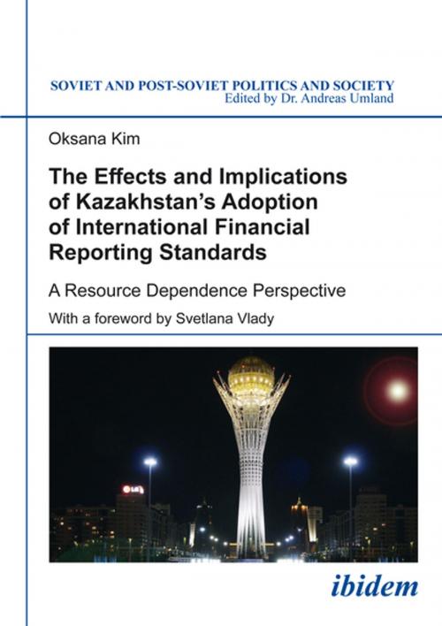 Cover of the book The Effects and Implications of Kazakhstan's Adoption of International Financial Reporting Standards by Oksana Kim, Ibidem Press