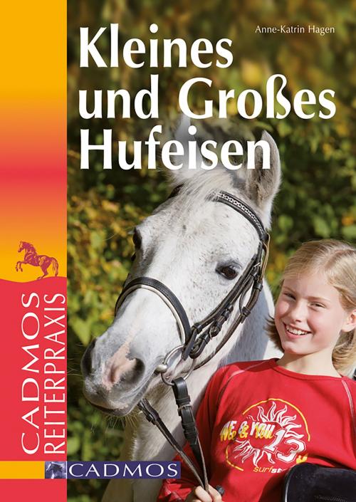 Cover of the book Kleines und großes Hufeisen by Anne-Katrin Hagen, Cadmos Verlag