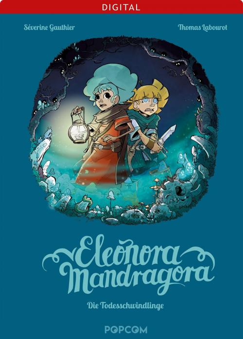 Cover of the book Eleonora Mandragora 02: Die Todesschwindlinge by Séverine Gauthier, Thomas Labourot, POPCOM