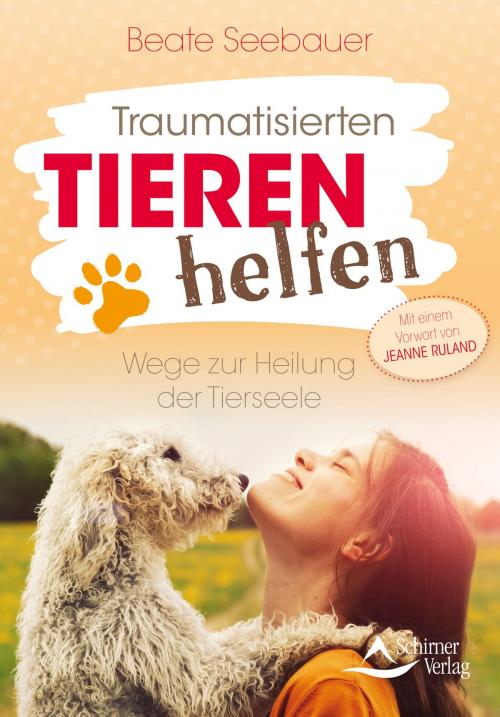 Cover of the book Traumatisierten Tieren helfen by Beate Seebauer, Schirner Verlag