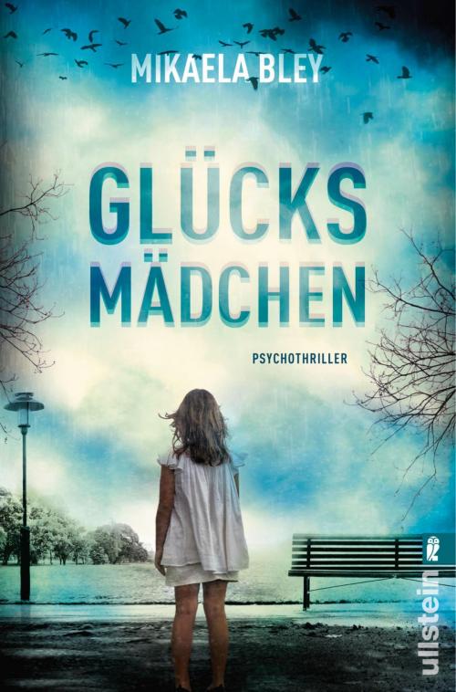 Cover of the book Glücksmädchen by Mikaela Bley, Ullstein Ebooks
