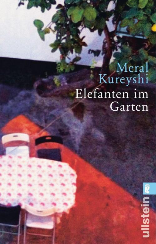 Cover of the book Elefanten im Garten by Meral Kureyshi, Ullstein Ebooks