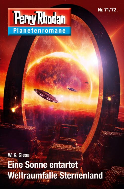 Cover of the book Planetenroman 71 + 72: Eine Sonne entartet / Weltraumfalle Sternenland by W. K. Giesa, Perry Rhodan digital