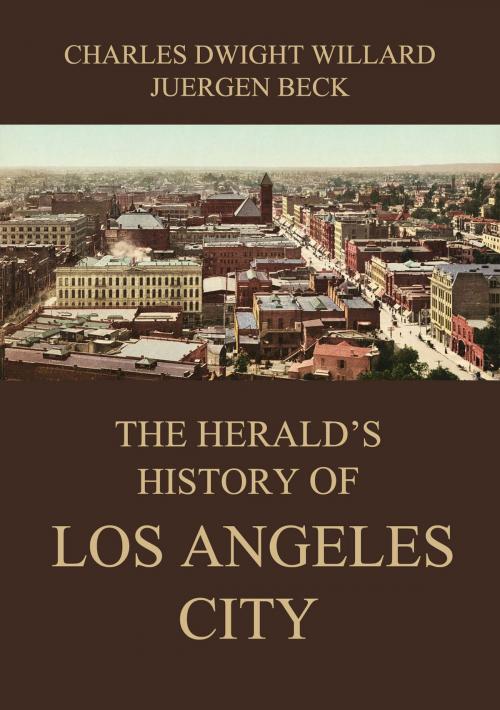Cover of the book The Herald's History of Los Angeles City by Charles Dwight Willard, Jazzybee Verlag