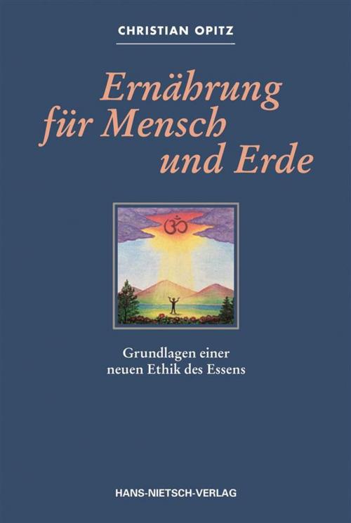 Cover of the book Ernährung für Mensch und Erde by Christian Opitz, Hans-Nietsch-Verlag