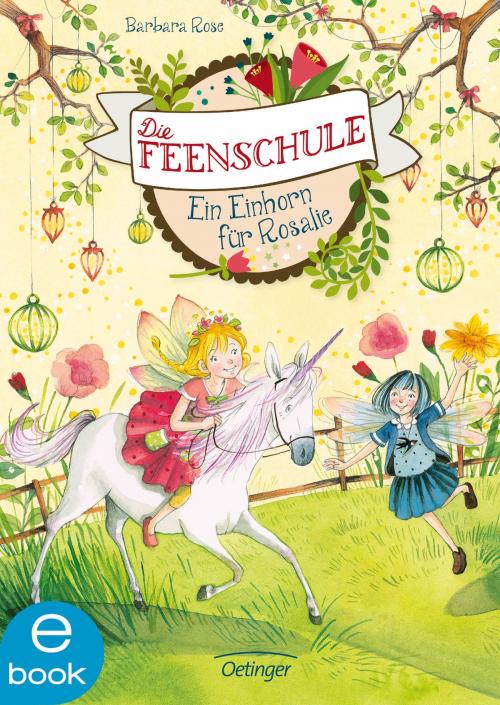 Cover of the book Die Feenschule. Ein Einhorn für Rosalie by Barbara Rose, Verlag Friedrich Oetinger