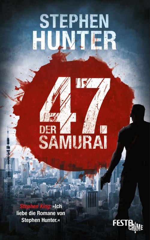 Cover of the book Der 47. Samurai by Stephen Hunter, Festa Verlag