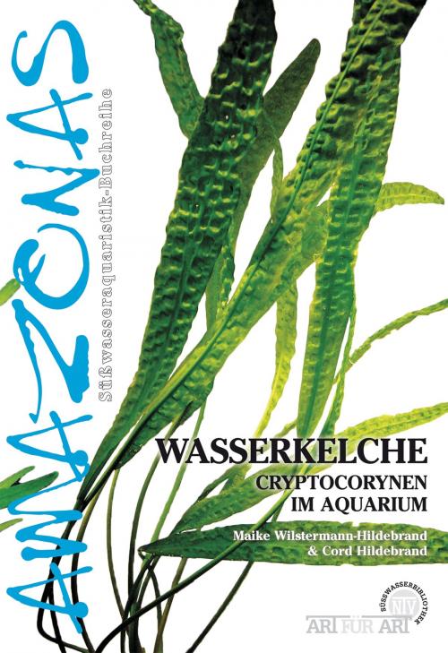 Cover of the book Wasserkelche by Maike Wilstermann-Hildebrand, Cord Hildebrand, Natur und Tier - Verlag