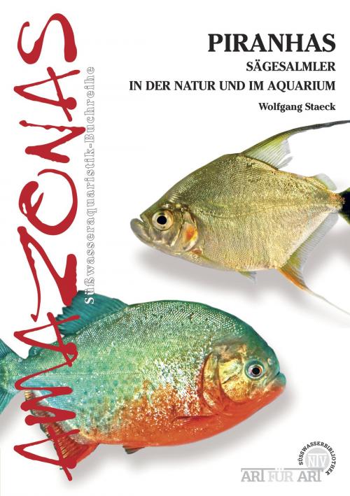 Cover of the book Piranhas by Wolfgang Staeck, Natur und Tier - Verlag