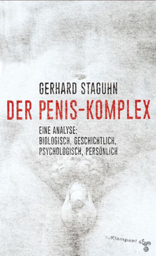 Cover of the book Der Penis-Komplex by Gerhard Staguhn, zu Klampen Verlag