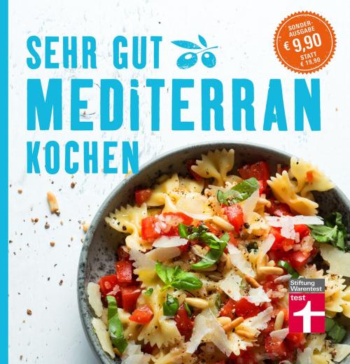 Cover of the book Sehr gut mediterran kochen by Christian Soehlke, Dorothee Soehlke-Lennert, Stiftung Warentest