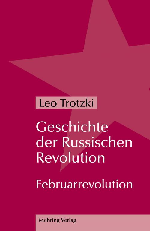 Cover of the book Geschichte der Russischen Revolution by Leo Trotzki, MEHRING Verlag