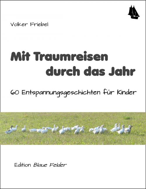 Cover of the book Mit Traumreisen durch das Jahr by Volker Friebel, Edition Blaue Felder